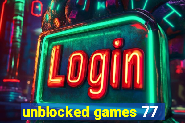 unblocked games 77